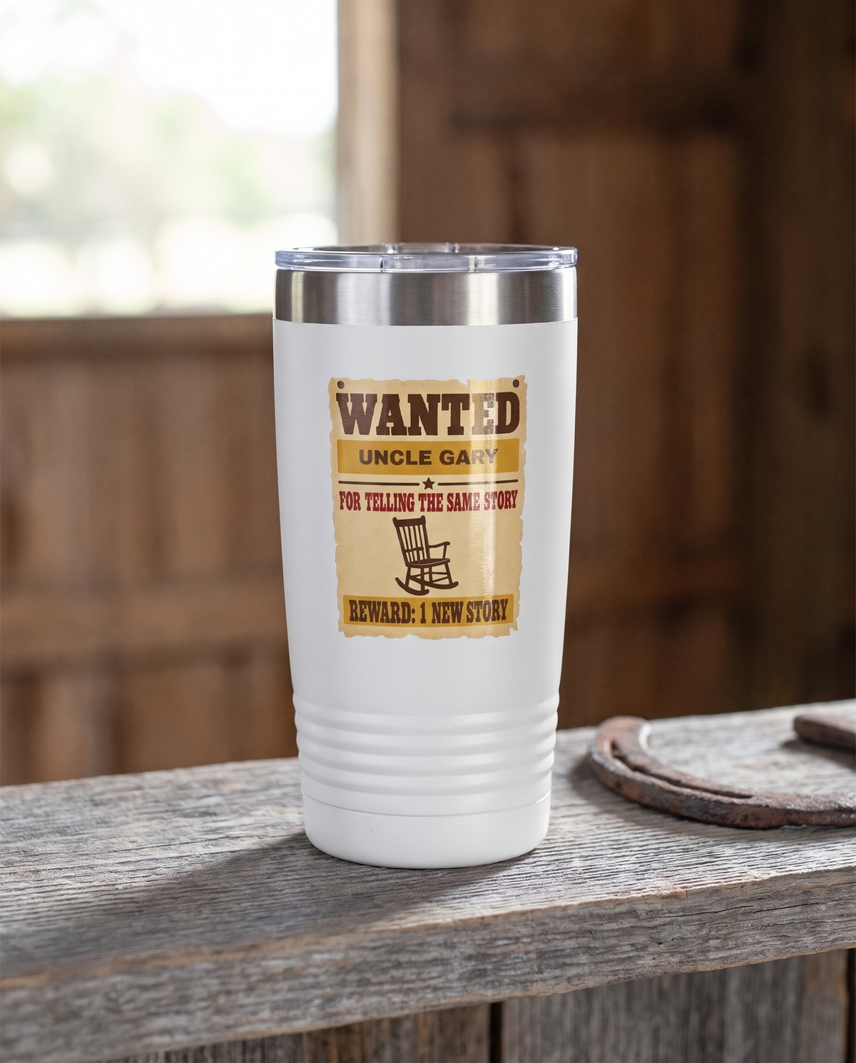 Wanted Poster, Same Story badge on a white 20oz tumbler personalized UNCLE GARY, a weathered barnwood shelf in a rustic barn