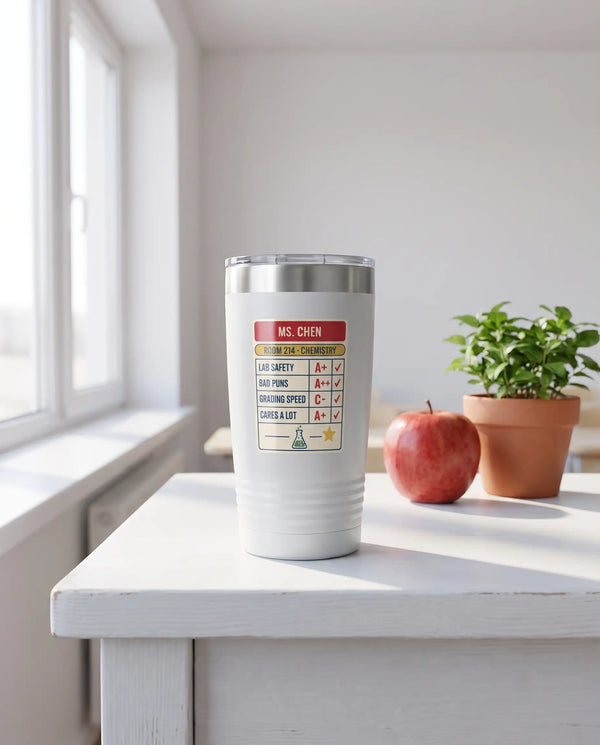 Teacher Report Card, Chemistry badge on a white 20oz tumbler personalized MS. CHEN, ROOM 214 - CHEMISTRY, a white-painted teacher's desk by a sunny classroom window