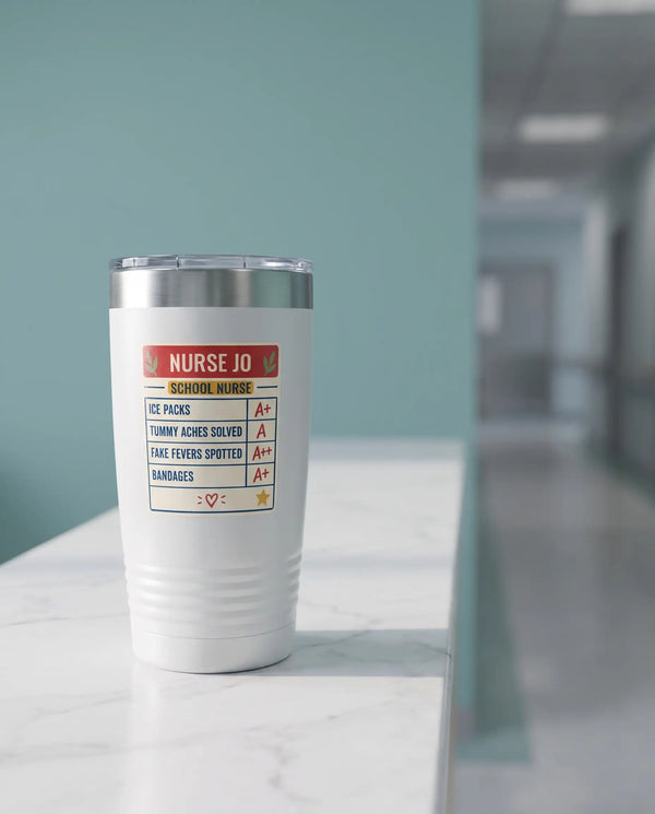 Nurse Report Card, School Nurse badge on a white 20oz tumbler personalized NURSE JO, SCHOOL NURSE, a clean hospital nurses' station counter