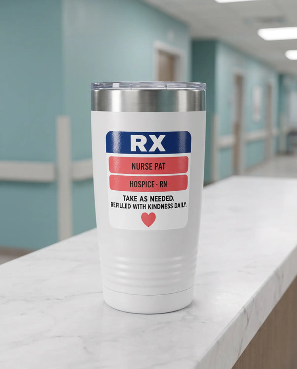 Rx Label, Hospice Nurse badge on a white 20oz tumbler personalized NURSE PAT, HOSPICE - RN, a clean hospital nurses' station counter