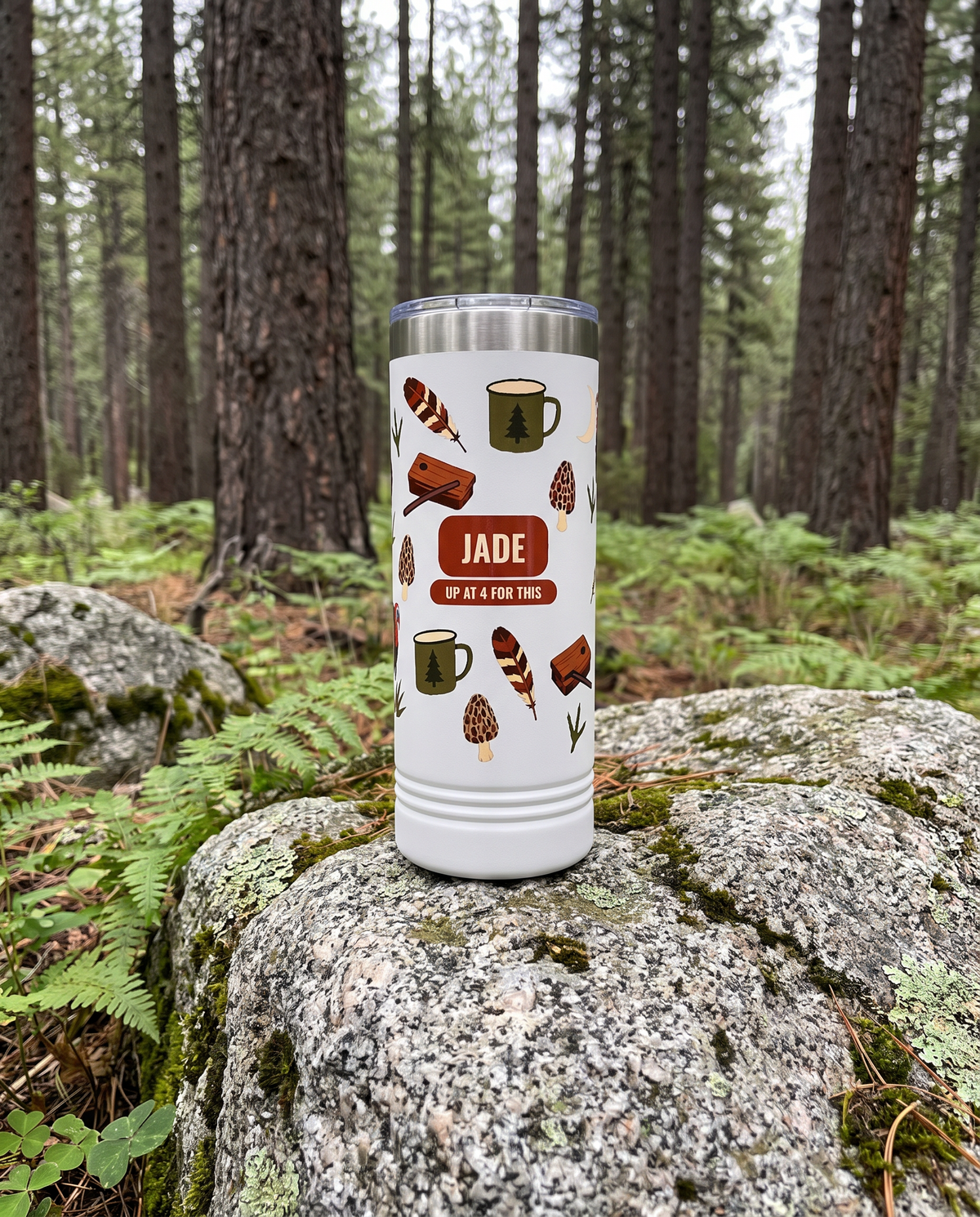 Turkey Gobbler, Up at 4 for This wrap on a white 22oz Skinny tumbler personalized JADE, UP AT 4 FOR THIS, a granite boulder among ferns in a pine forest